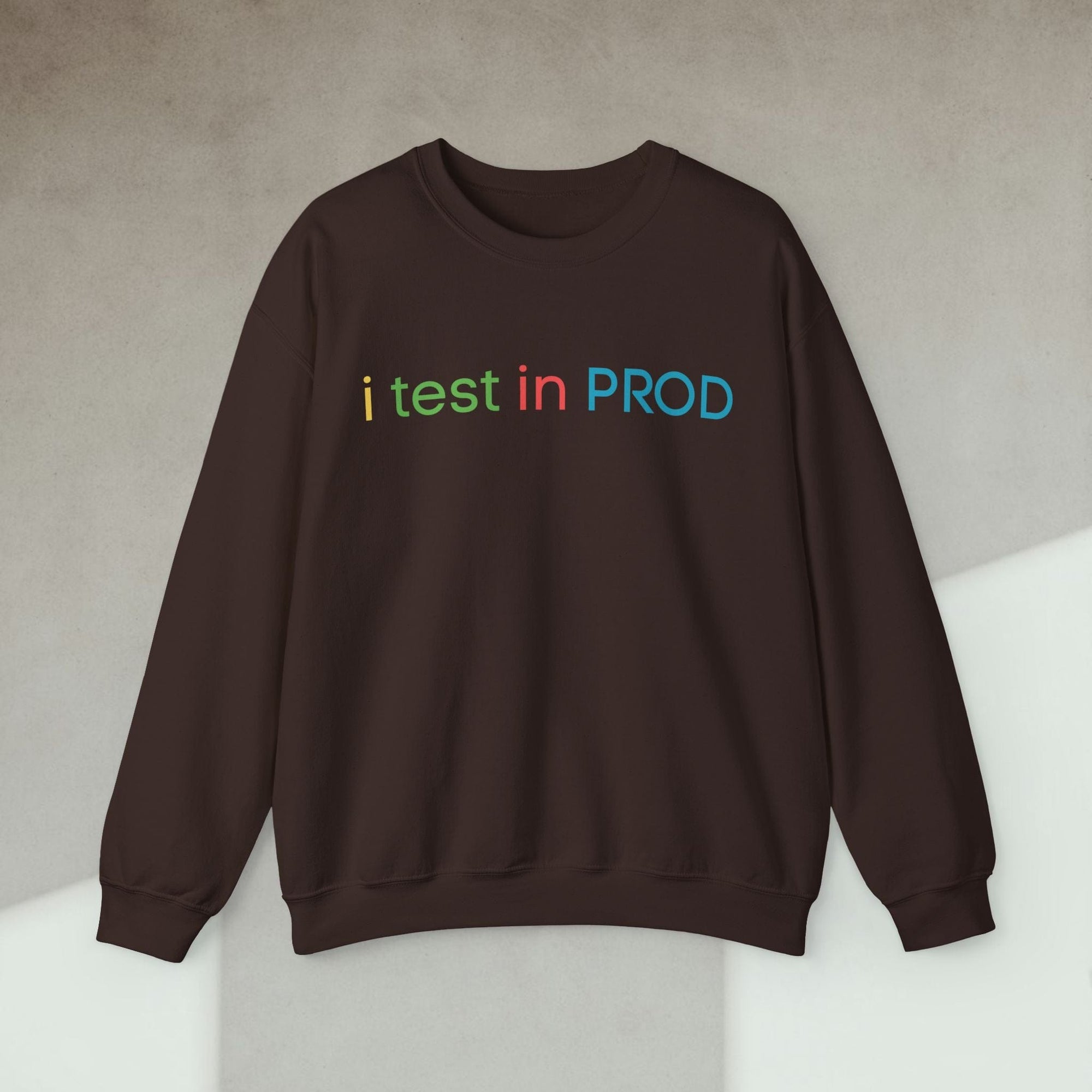 i test in PROD sweatshirt