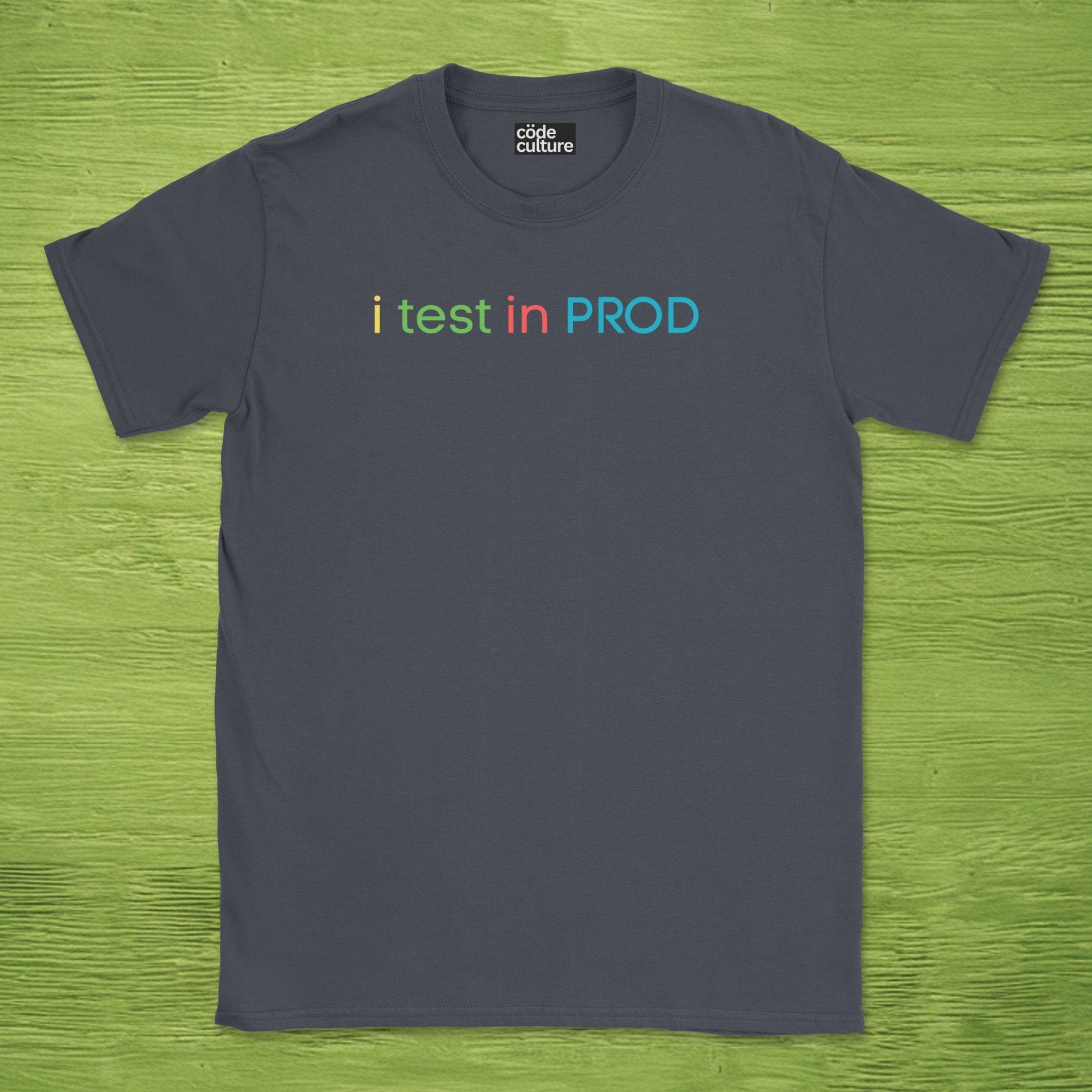 i test in PROD shirt