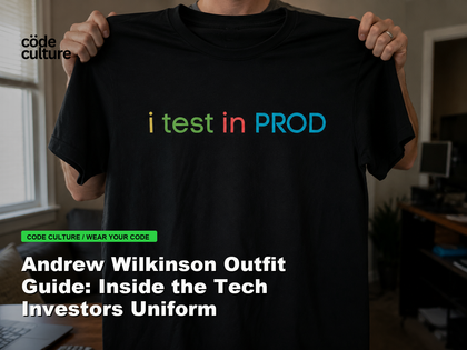 Code Culture blog banner for Andrew Wilkinson Outfit Guide: Inside the Tech Investors Uniform, featuring a i test in prod developer t-shirt.