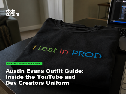 Code Culture blog banner for Austin Evans Outfit Guide: Inside the YouTube and Dev Creators Uniform, featuring a i test in prod developer t-shirt.