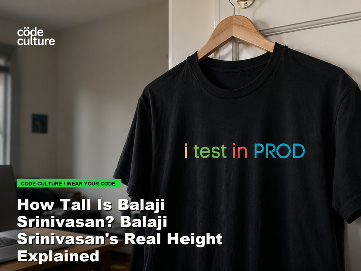 Code Culture blog banner for How Tall Is Balaji Srinivasan? Balaji Srinivasan's Real Height Explained, featuring a i test in prod developer t-shirt.
