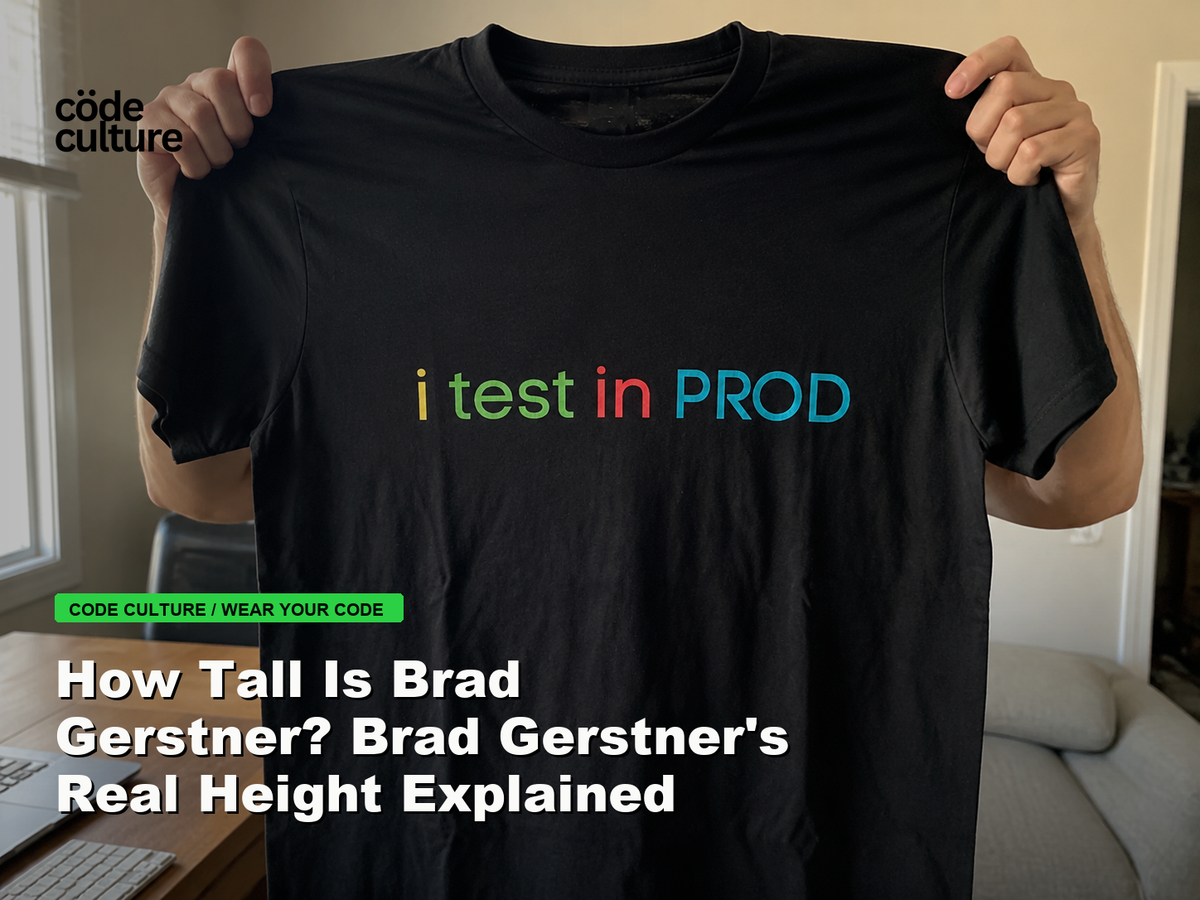 Code Culture blog banner for How Tall Is Brad Gerstner? Brad Gerstner's Real Height Explained, featuring a i test in prod developer t-shirt.