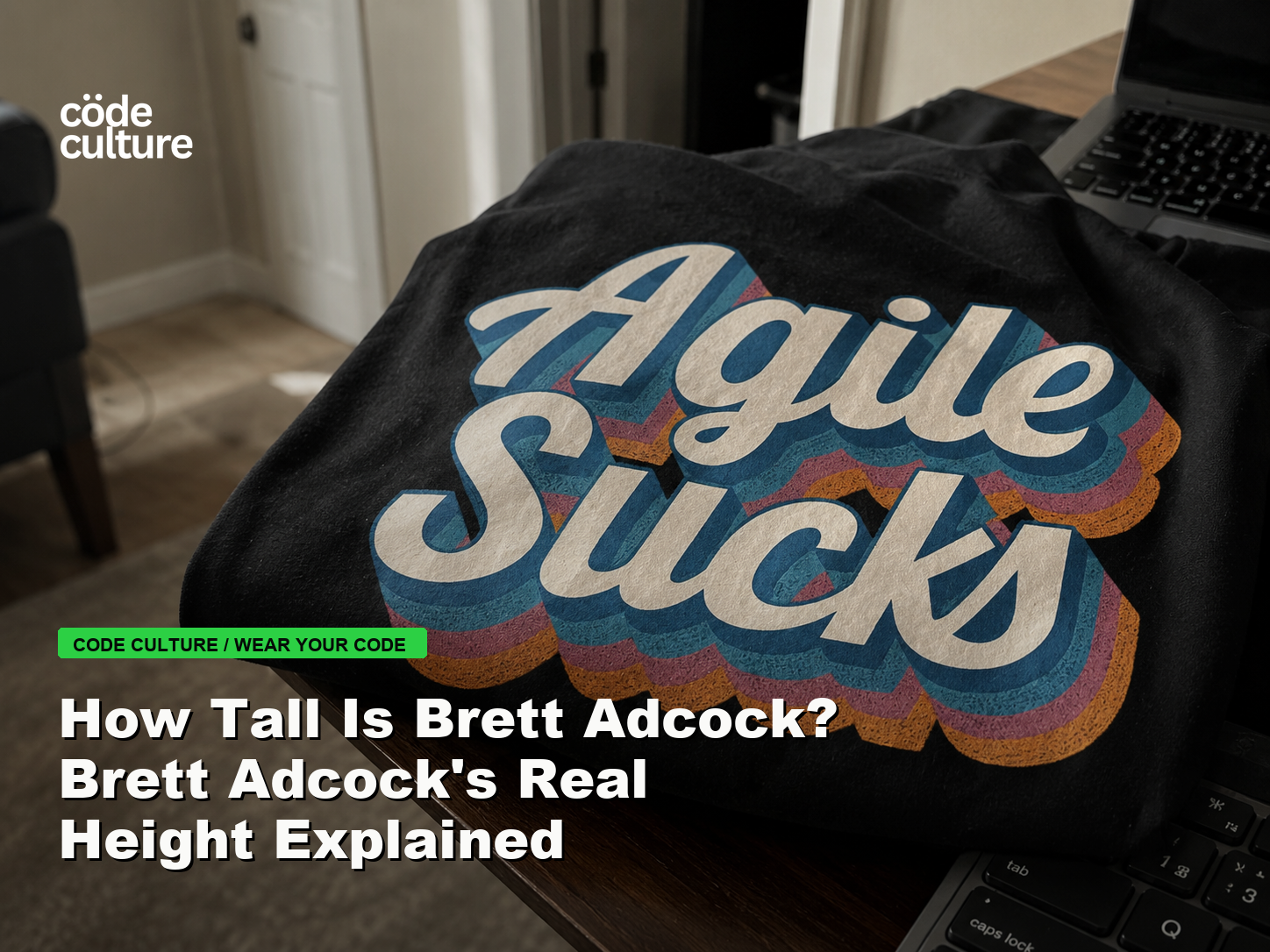 Code Culture blog banner for How Tall Is Brett Adcock? Brett Adcock's Real Height Explained, featuring a agile suck developer t-shirt.