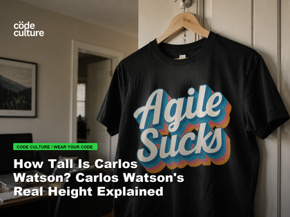 Code Culture blog banner for How Tall Is Carlos Watson? Carlos Watson's Real Height Explained, featuring a agile suck developer t-shirt.