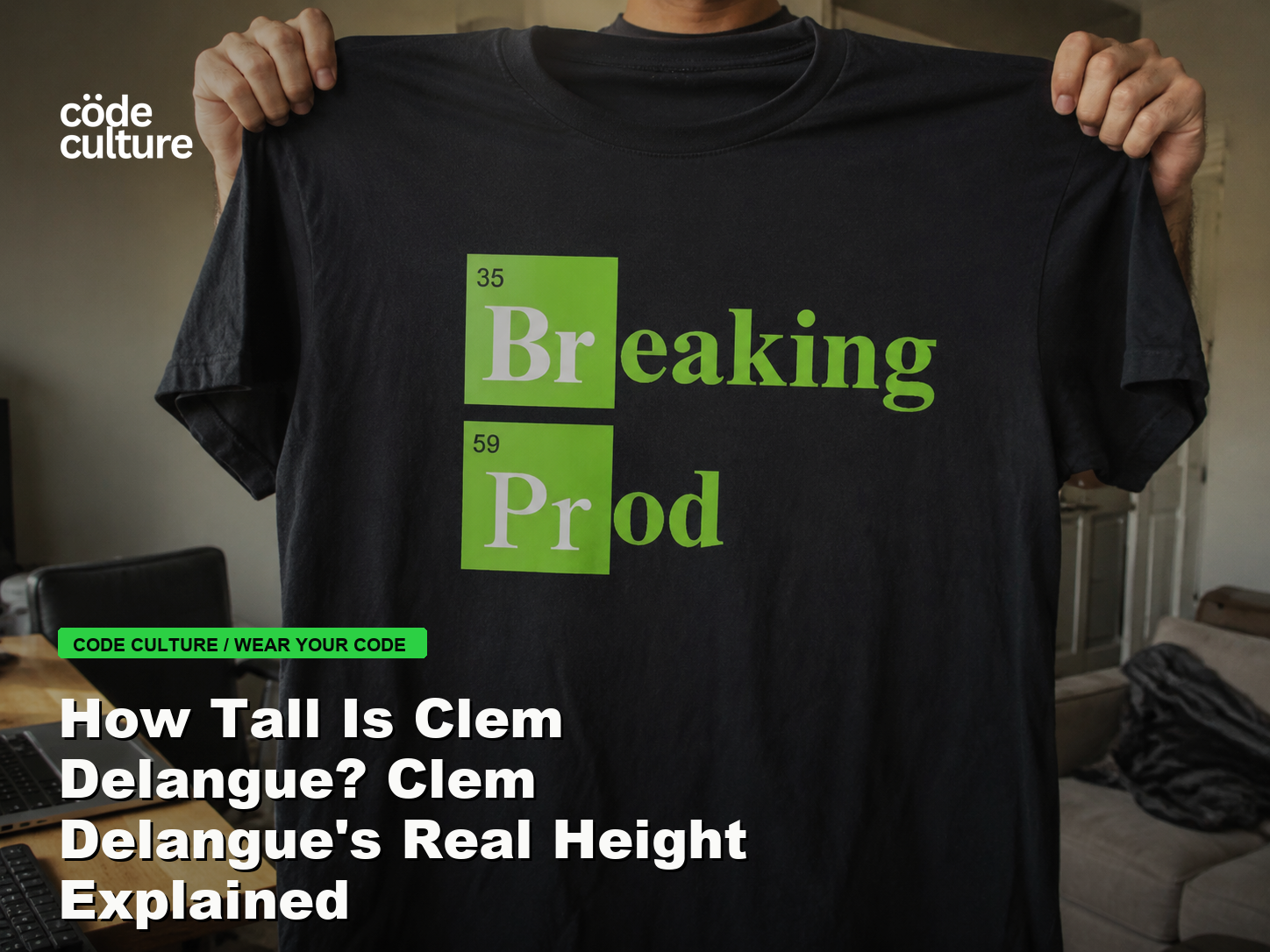 Code Culture blog banner for How Tall Is Clem Delangue? Clem Delangue's Real Height Explained, featuring a 35 breaking 59 prod developer t-shirt.