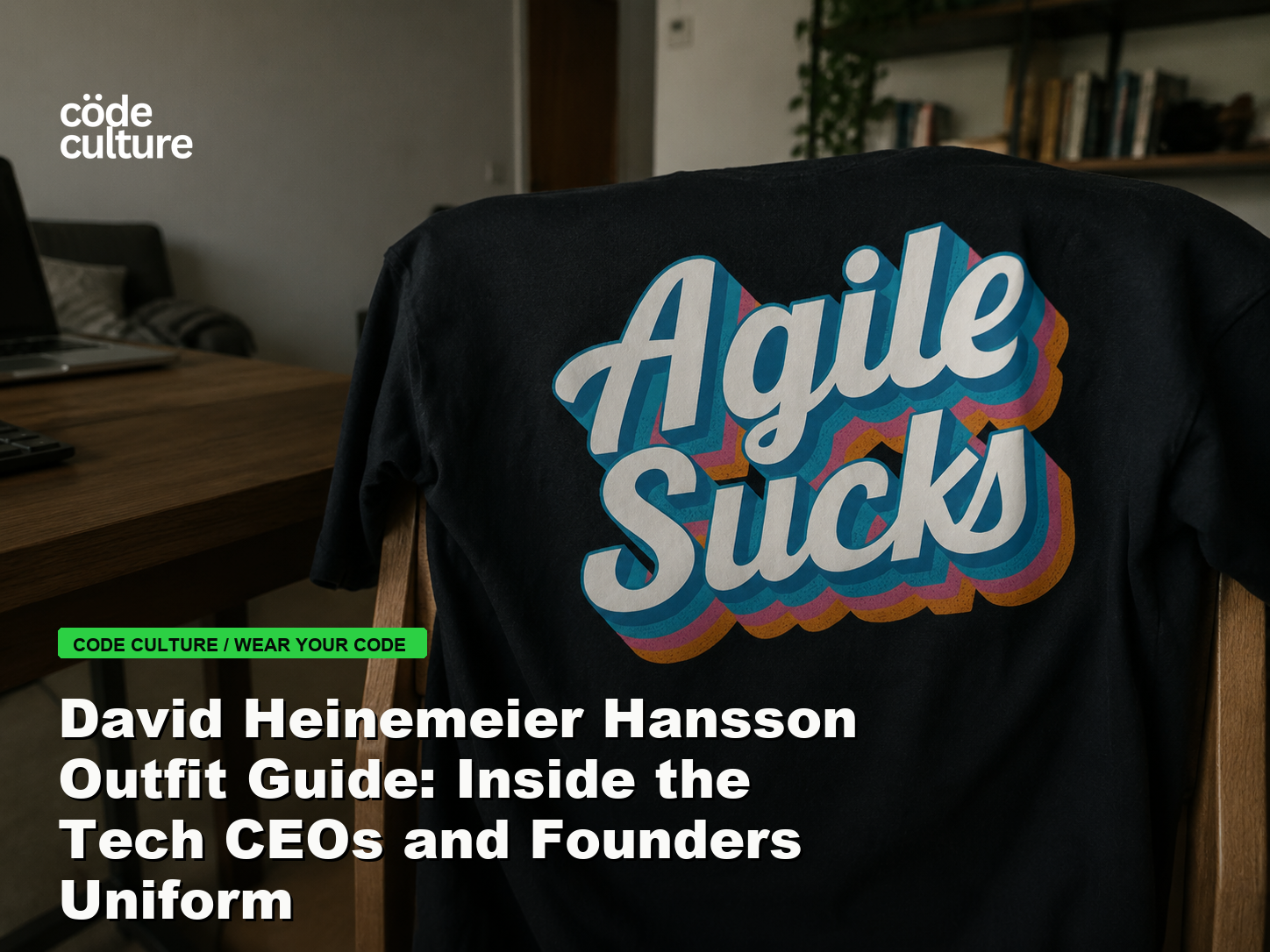 Code Culture blog banner for David Heinemeier Hansson Outfit Guide: Inside the Tech CEOs and Founders Uniform, featuring a agile suck developer t-shirt.