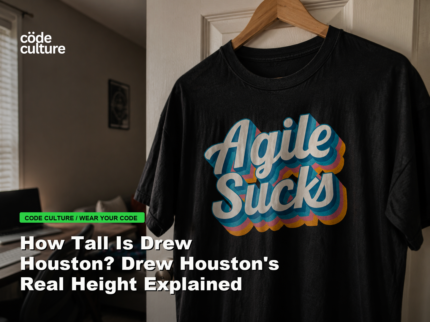 Code Culture blog banner for How Tall Is Drew Houston? Drew Houston's Real Height Explained, featuring a agile suck developer t-shirt.