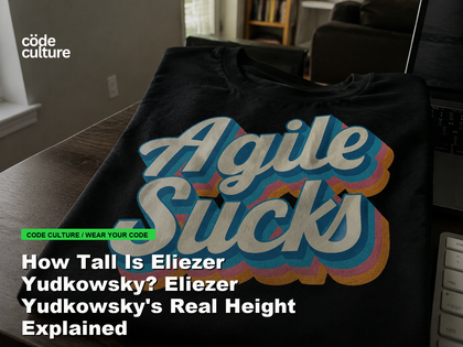Code Culture blog banner for How Tall Is Eliezer Yudkowsky? Eliezer Yudkowsky's Real Height Explained, featuring a agile suck developer t-shirt.