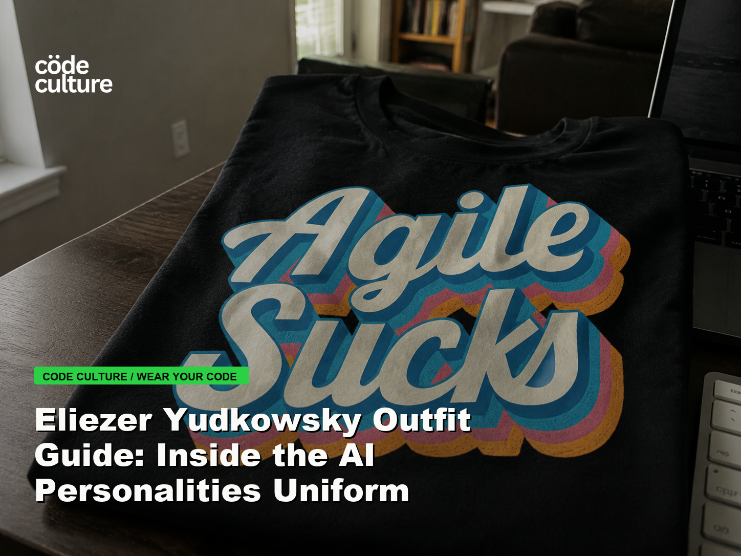 Code Culture blog banner for Eliezer Yudkowsky Outfit Guide: Inside the AI Personalities Uniform, featuring a agile suck developer t-shirt.