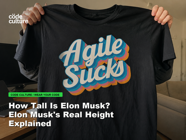 Code Culture blog banner for How Tall Is Elon Musk? Elon Musk's Real Height Explained, featuring a agile suck developer t-shirt.