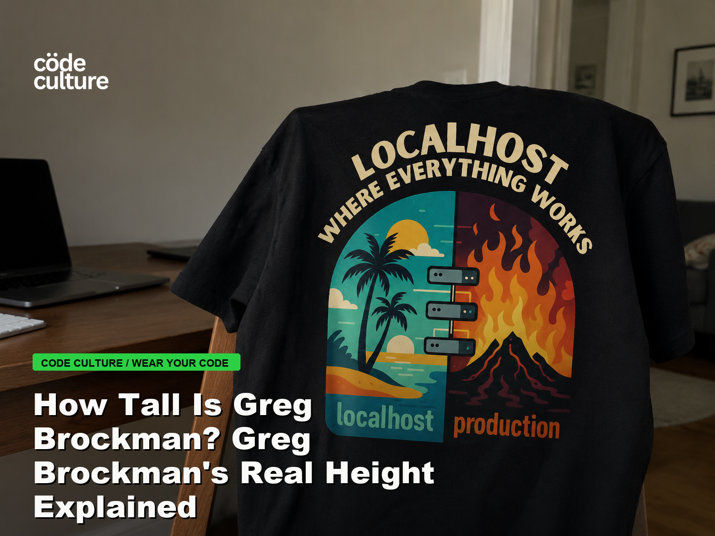 Code Culture blog banner for How Tall Is Greg Brockman? Greg Brockman's Real Height Explained, featuring a localhost production developer t-shirt.