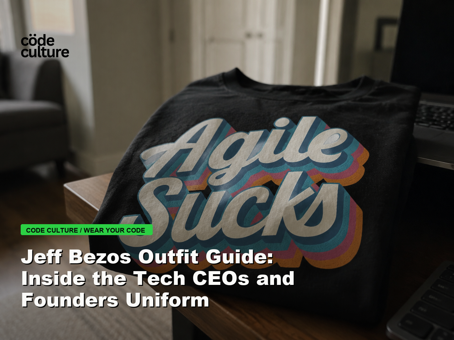 Code Culture blog banner for Jeff Bezos Outfit Guide: Inside the Tech CEOs and Founders Uniform, featuring a agile suck developer t-shirt.