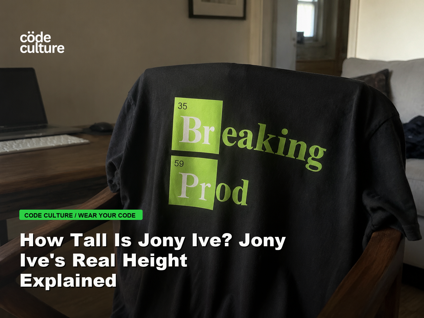 Code Culture blog banner for How Tall Is Jony Ive? Jony Ive's Real Height Explained, featuring a 35 breaking 59 prod developer t-shirt.