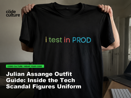 Code Culture blog banner for Julian Assange Outfit Guide: Inside the Tech Scandal Figures Uniform, featuring a i test in prod developer t-shirt.