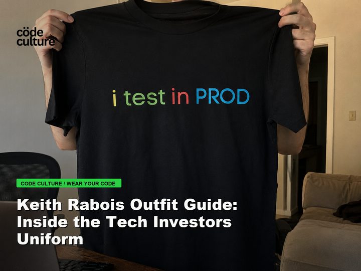 Code Culture blog banner for Keith Rabois Outfit Guide: Inside the Tech Investors Uniform, featuring a i test in prod developer t-shirt.