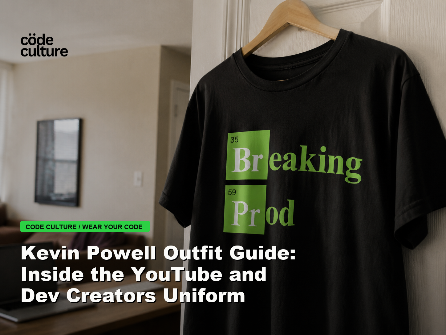Code Culture blog banner for Kevin Powell Outfit Guide: Inside the YouTube and Dev Creators Uniform, featuring a 35 breaking 59 prod developer t-shirt.