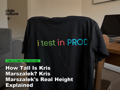 Code Culture blog banner for How Tall Is Kris Marszalek? Kris Marszalek's Real Height Explained, featuring a i test in prod developer t-shirt.
