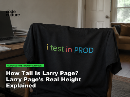 Code Culture blog banner for How Tall Is Larry Page? Larry Page's Real Height Explained, featuring a i test in prod developer t-shirt.