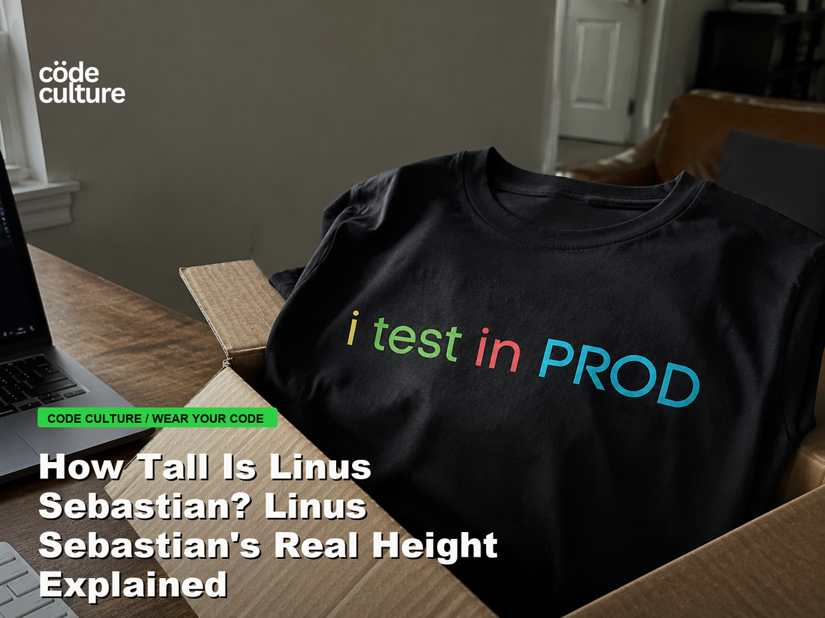 Code Culture blog banner for How Tall Is Linus Sebastian? Linus Sebastian's Real Height Explained, featuring a i test in prod developer t-shirt.