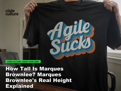 Code Culture blog banner for How Tall Is Marques Brownlee? Marques Brownlee's Real Height Explained, featuring a agile suck developer t-shirt.