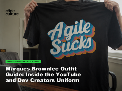 Code Culture blog banner for Marques Brownlee Outfit Guide: Inside the YouTube and Dev Creators Uniform, featuring a agile suck developer t-shirt.
