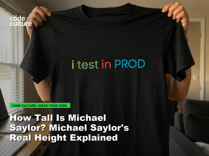 Code Culture blog banner for How Tall Is Michael Saylor? Michael Saylor's Real Height Explained, featuring a i test in prod developer t-shirt.