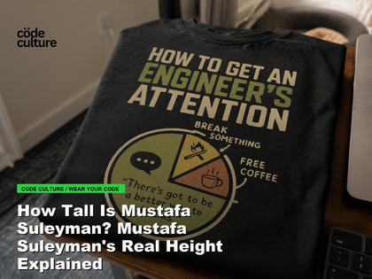 Code Culture blog banner for How Tall Is Mustafa Suleyman? Mustafa Suleyman's Real Height Explained, featuring a how to get an engineer attention developer t-shirt.