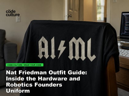 Code Culture blog banner for Nat Friedman Outfit Guide: Inside the Hardware and Robotics Founders Uniform, featuring a aiml 100416 developer t-shirt.
