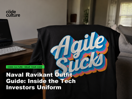 Code Culture blog banner for Naval Ravikant Outfit Guide: Inside the Tech Investors Uniform, featuring a agile suck developer t-shirt.
