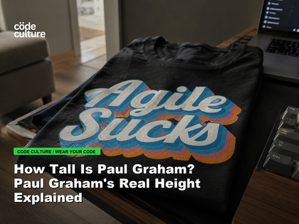 Code Culture blog banner for How Tall Is Paul Graham? Paul Graham's Real Height Explained, featuring a agile suck developer t-shirt.