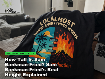 Code Culture blog banner for How Tall Is Sam Bankman-Fried? Sam Bankman-Fried's Real Height Explained, featuring a localhost production developer t-shirt.