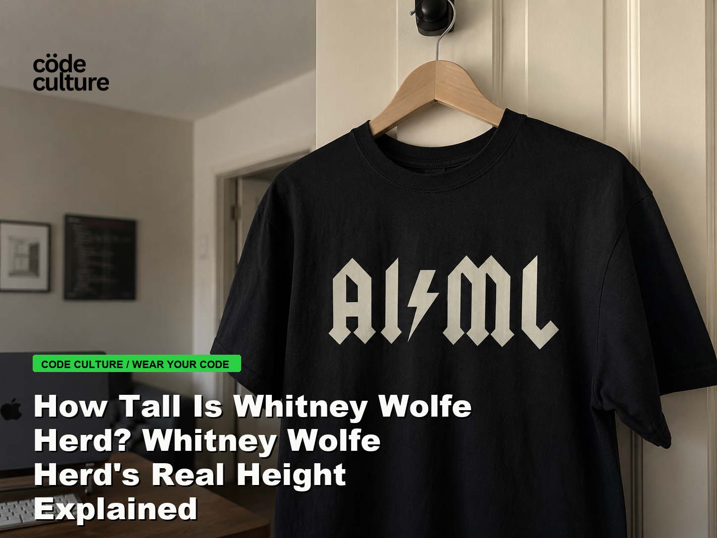 Code Culture blog banner for How Tall Is Whitney Wolfe Herd? Whitney Wolfe Herd's Real Height Explained, featuring a aiml 100416 developer t-shirt.