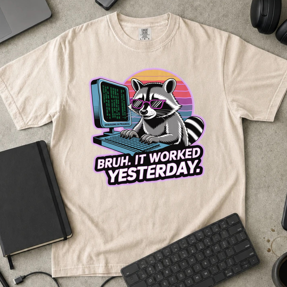 Bruh It Worked Yesterday Shirt in Ivory, Comfort Colors 1717 tee flat lay