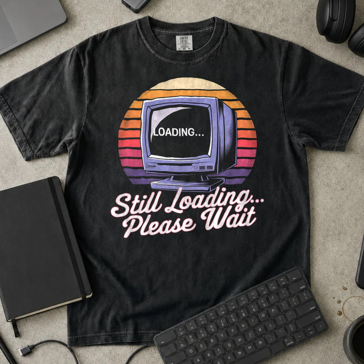 Still Loading Please Wait Shirt in Black, Comfort Colors 1717 tee flat lay
