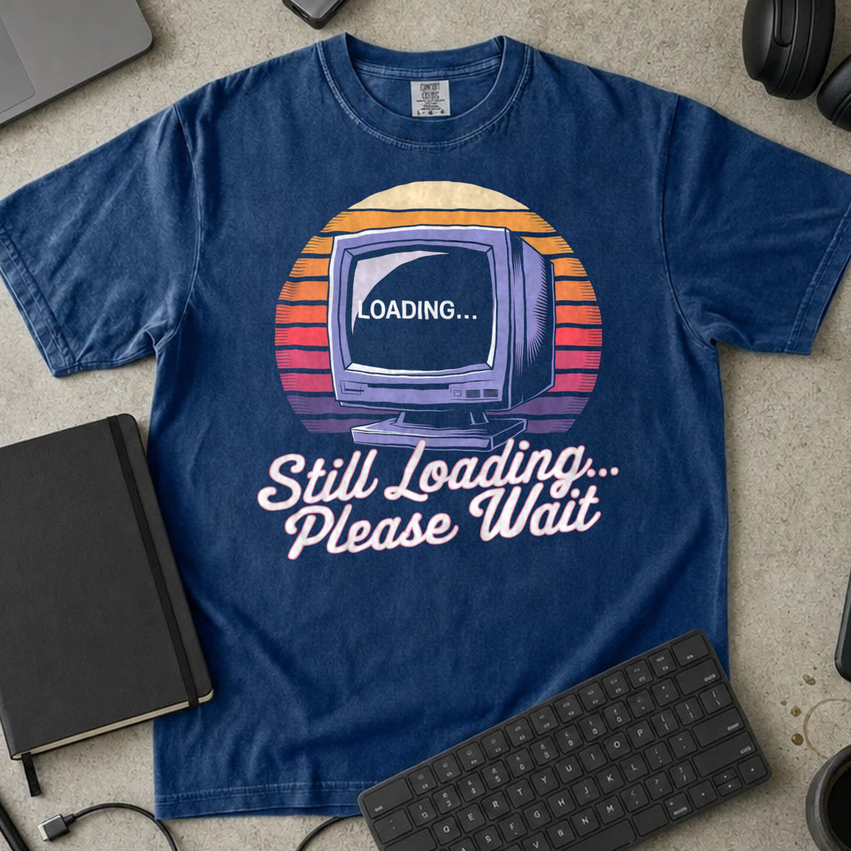 Still Loading Please Wait Shirt in True Navy, Comfort Colors 1717 tee flat lay
