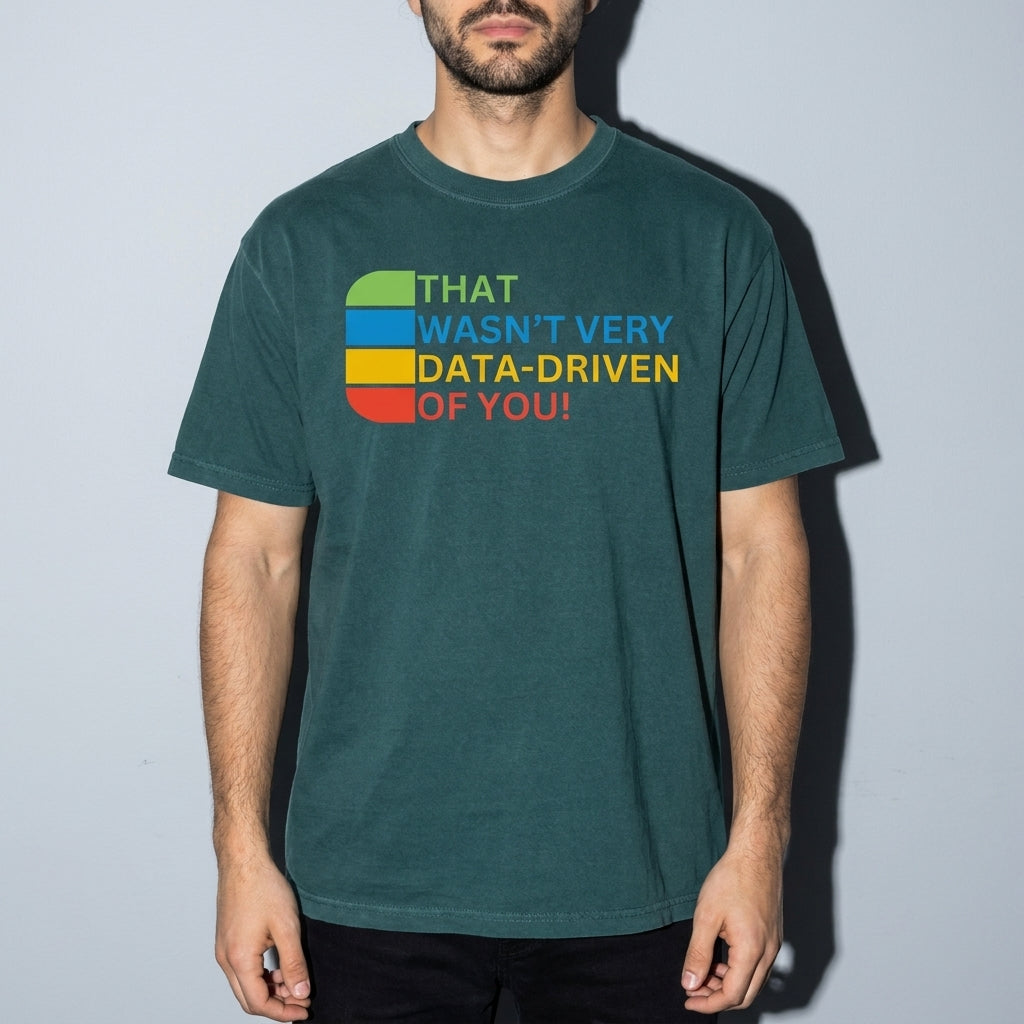 that wasn't very data-driven of you Premium Shirt — Blue Spruce Model Zoom Hero