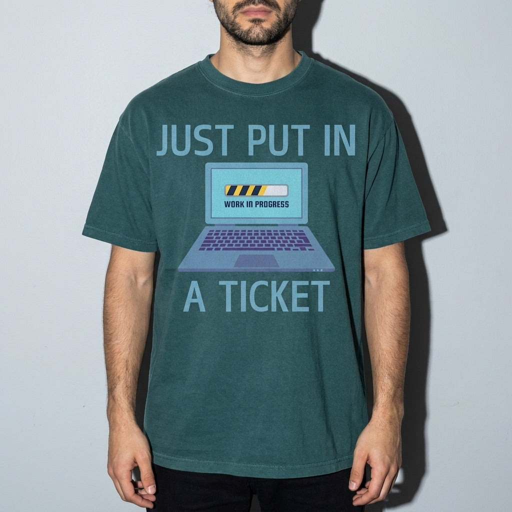 just put in a ticket Premium Shirt — Blue Spruce Model Zoom Hero