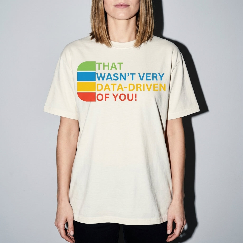 that wasn't very data-driven of you Premium Shirt — Ivory Model Zoom Hero