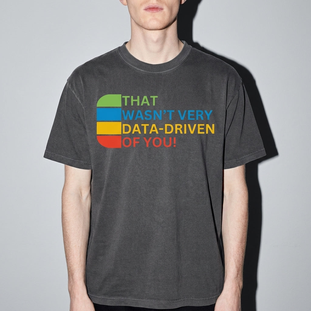 that wasn't very data-driven of you Premium Shirt — Pepper Model Zoom Hero