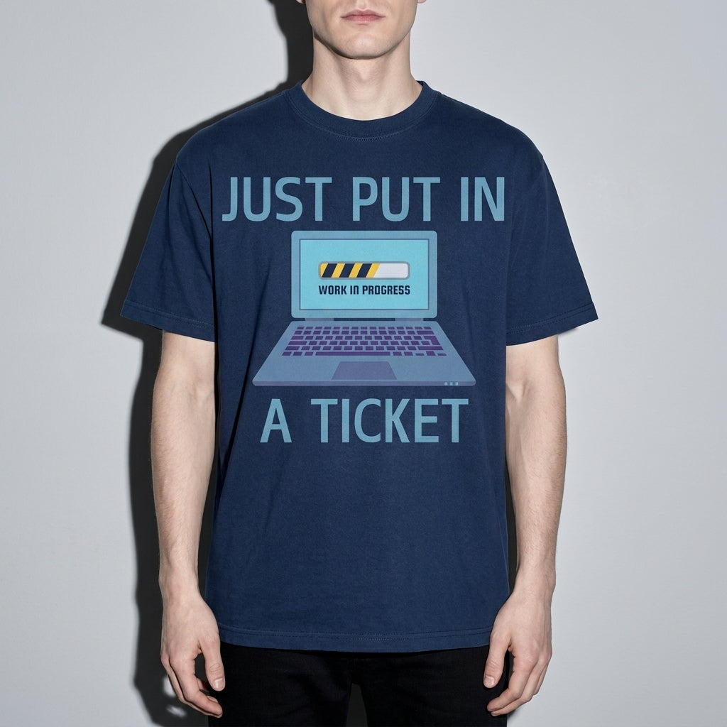 just put in a ticket Premium Shirt — True Navy Model Zoom Hero