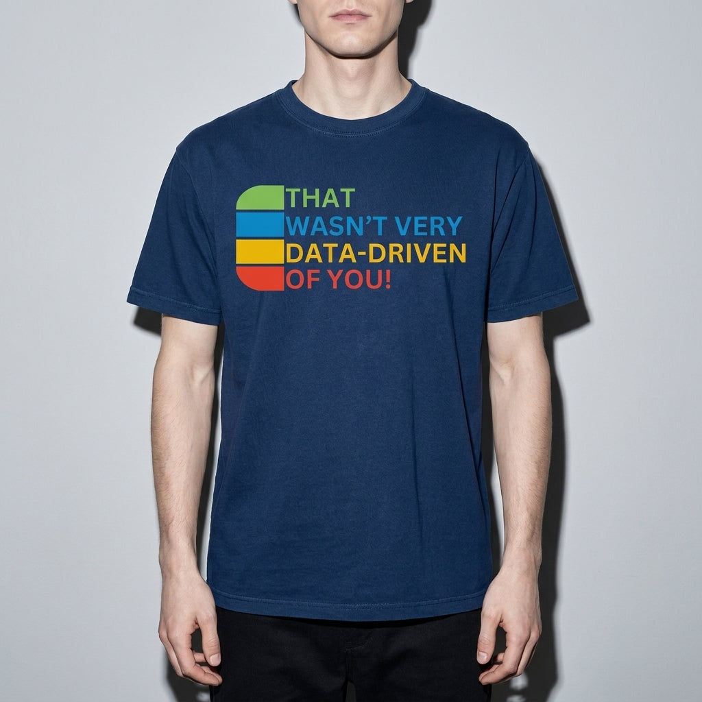 that wasn't very data-driven of you Premium Shirt — True Navy Model Zoom Hero