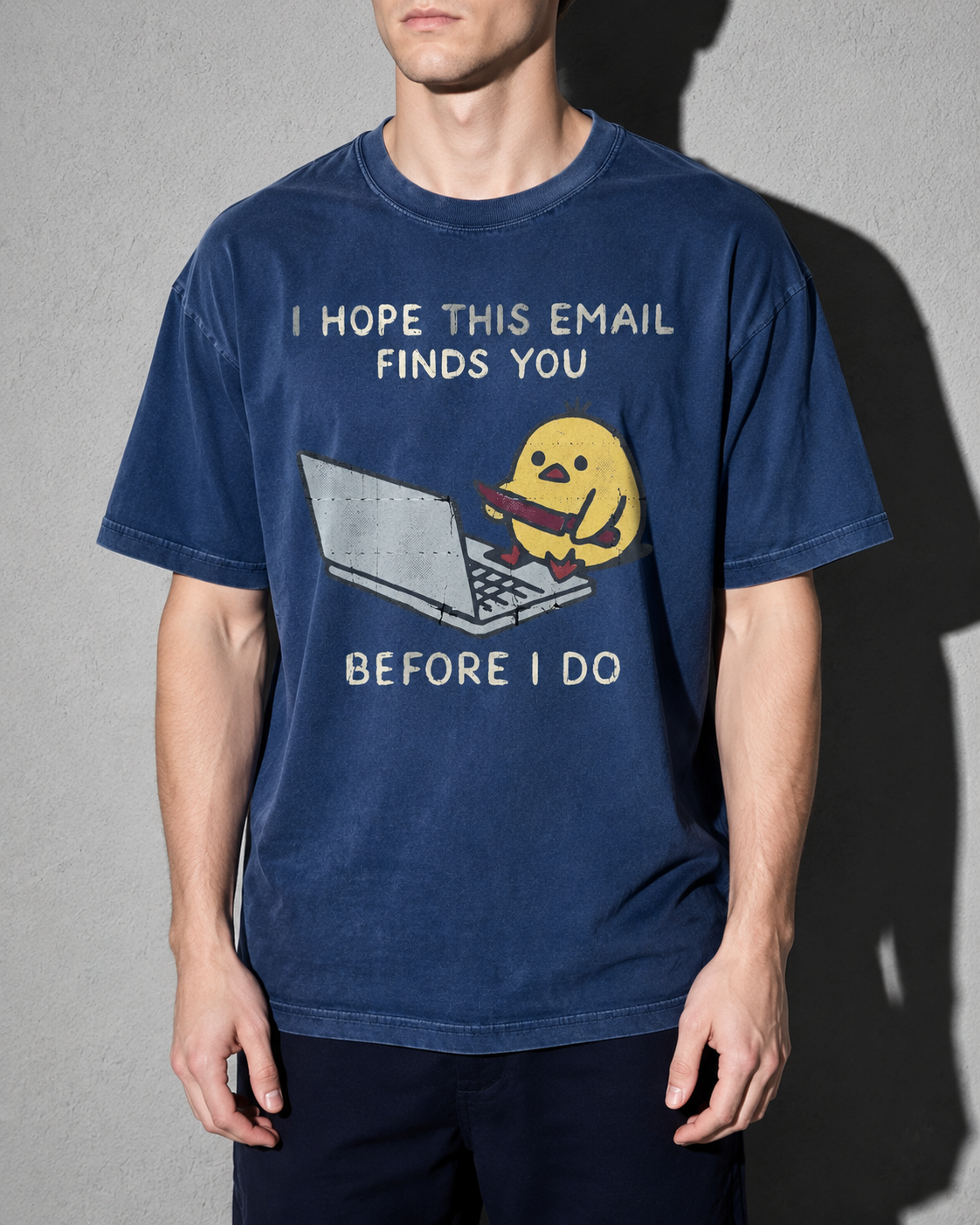 I Hope This Email Finds You Before I Do Premium Shirt — True Navy Model Zoom Hero