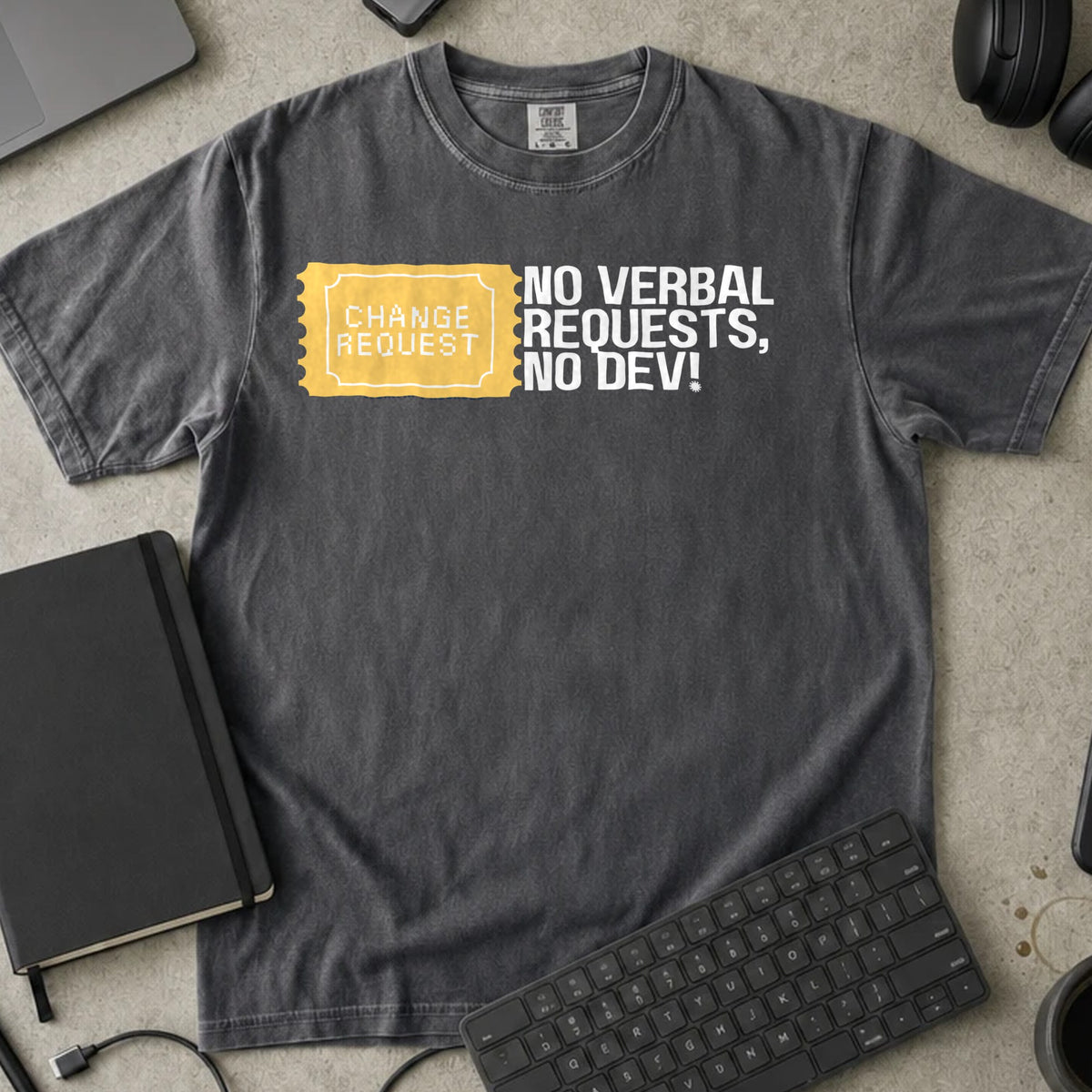 No Verbal Requests No Dev Shirt in Pepper, Comfort Colors 1717 tee flat lay