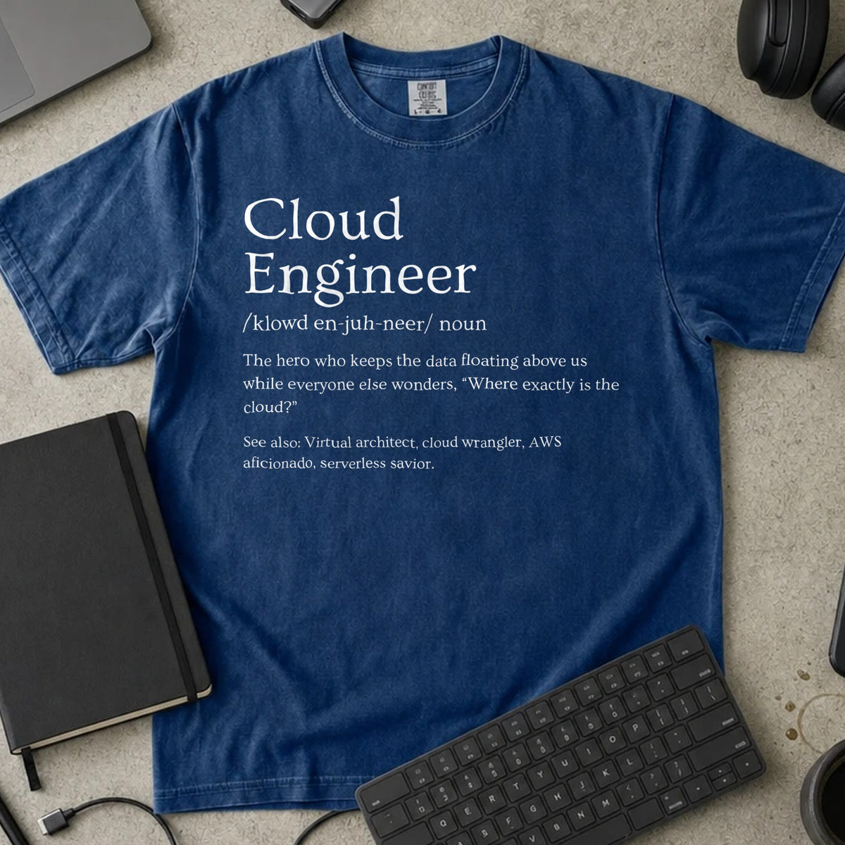 Cloud Engineer Definition Shirt in True Navy, Comfort Colors 1717 tee flat lay