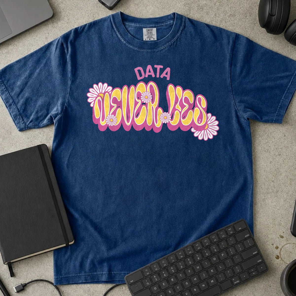 Data Never Lies Shirt in True Navy, Comfort Colors 1717 tee flat lay
