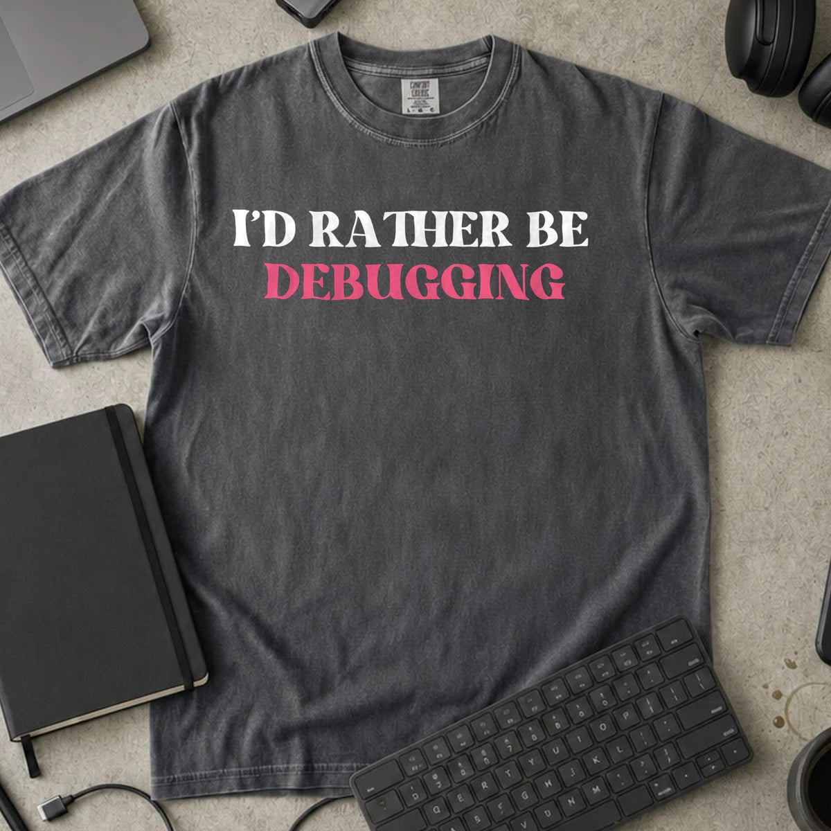 I'd Rather Be Debugging Shirt in Pepper, Comfort Colors 1717 tee flat lay