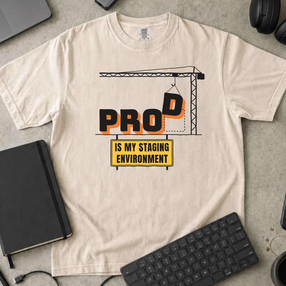 Prod Is My Staging Environment Shirt — Ivory Comfort Colors 1717 flat lay