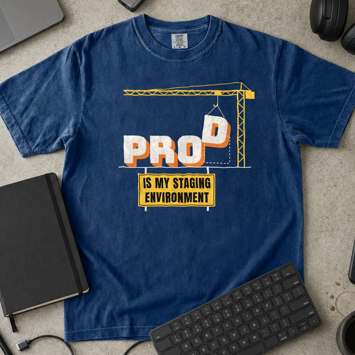 Prod Is My Staging Environment Shirt — True Navy Comfort Colors 1717 flat lay