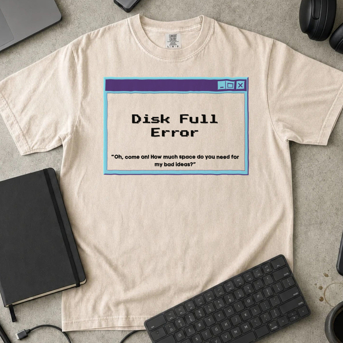 Disk Full Error Shirt in Ivory, Comfort Colors 1717 tee flat lay