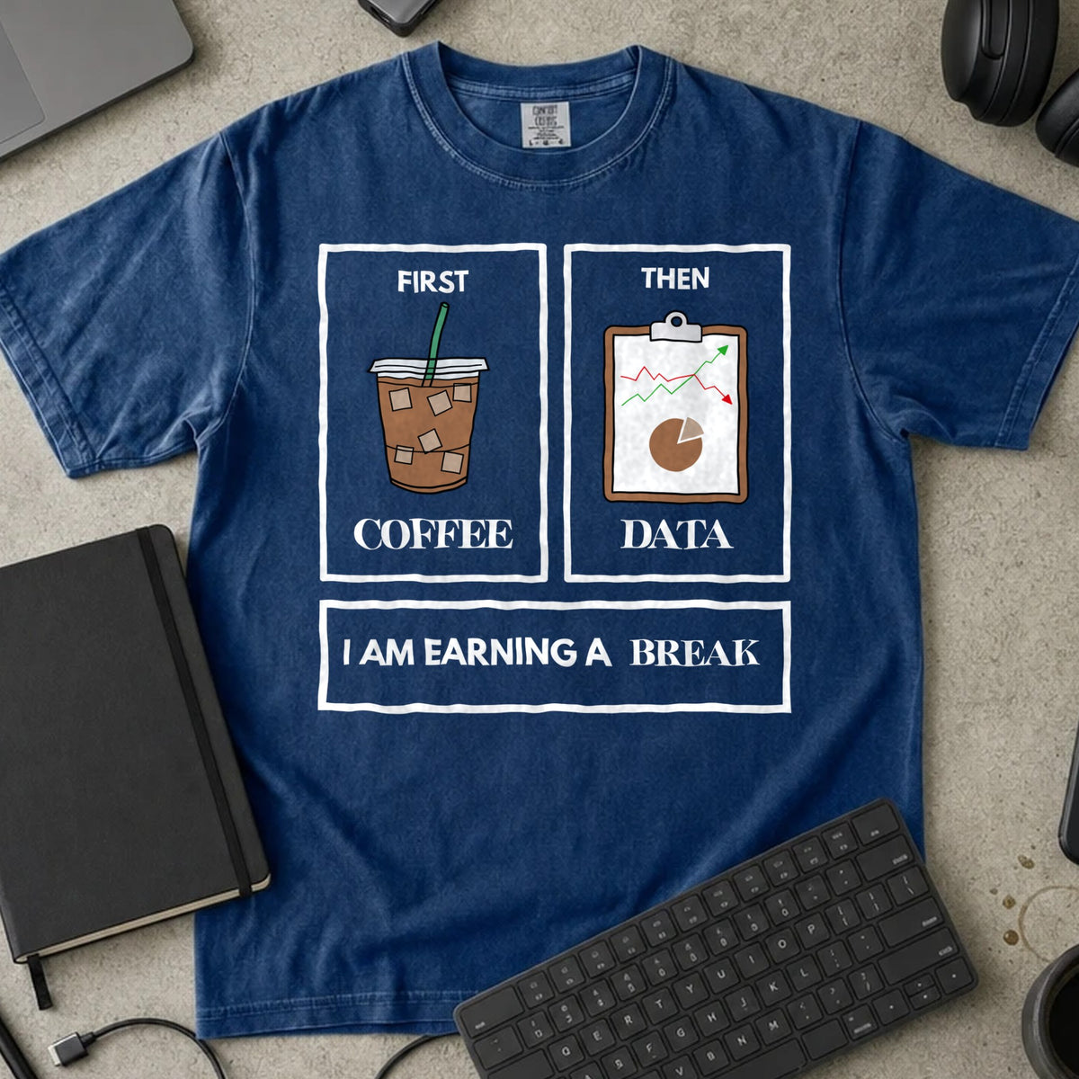 First Coffee Then Data Shirt in True Navy, Comfort Colors 1717 tee flat lay